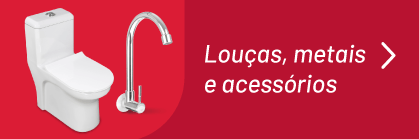 louças, metais e acessórios