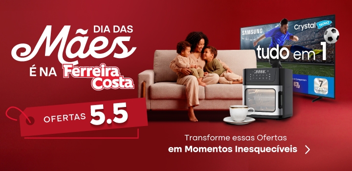Dia das Mães é na Ferreira Costa
